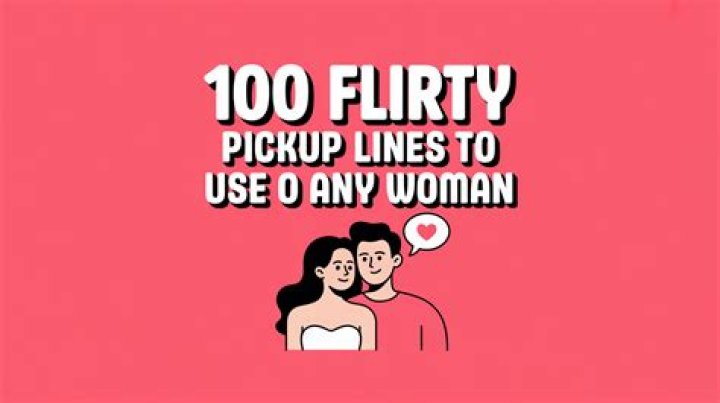 100+ Flirty PickUp Lines for Him PairedLife
