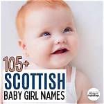 100+ Interesting Scottish Girl Names, Their Meanings and Origins