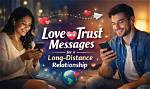 100+ Love and Trust Messages for Distance Relationship for Her and Him