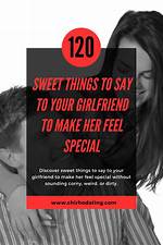 120+ Sweet Things to Say to Your Girlfriend to Make Her Happy