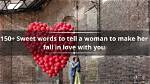 150+ Sweet Words to Tell a Woman to Make Her Fall in Love with You