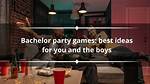 20 Bachelor Party Games: Best Ideas for You and the Boys
