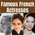 23 Famous Iconic French Actresses in Hollywood and Beyond