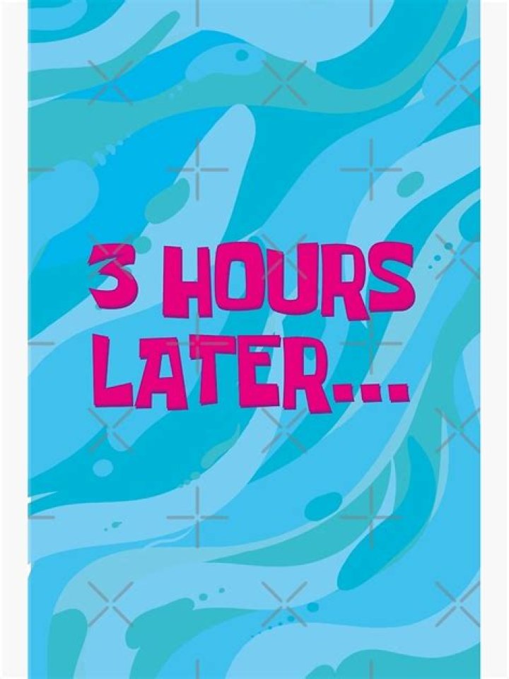 3 Hours Later