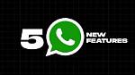 5 Whatsapp Features That Will Soon Be Launched to Improve User's Experience