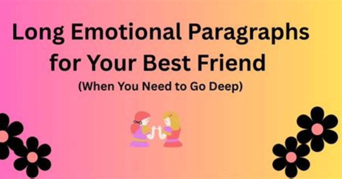 50+ Emotional Deep Best Friend Paragraphs to Show Your Appreciation