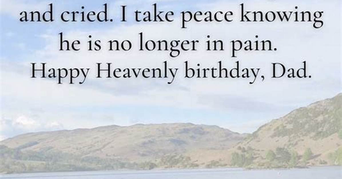 50+ Happy Birthday Dad in Heaven Quotes to Celebrate His Memory