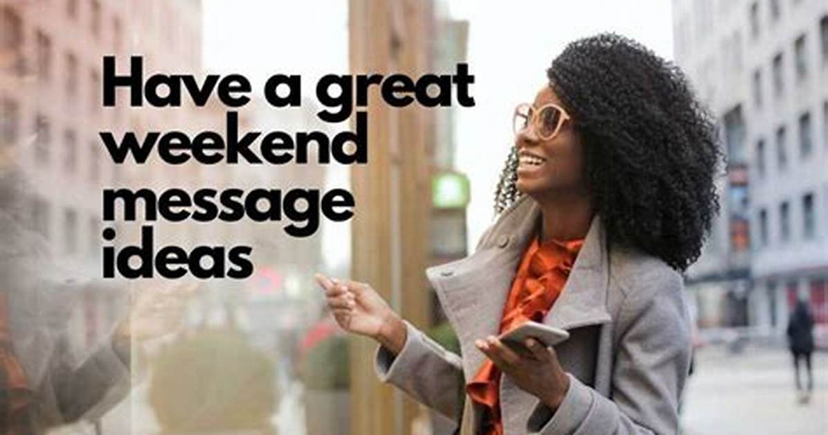50+ Have a Great Weekend Message Ideas to Send to Your Colleagues