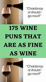 50+ Ridiculous Wine Puns, Jokes, Memes, Quotes and Sayings