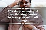 70+ Deep Meaningful Overthinking Quotes to Take Your Mind off Things