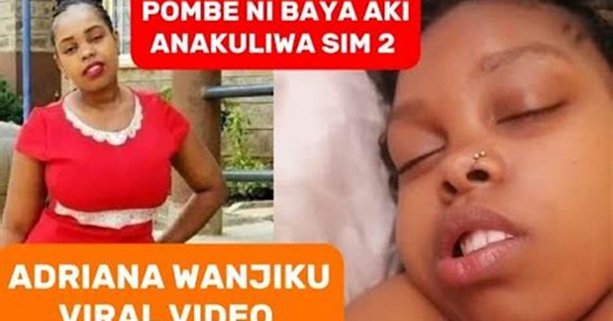 Adriana Wanjiku Leaked Video and Tape: Why She Is Trending on Internet?