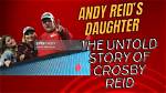 All About Crosby Reid, Daughter of Andy Reid