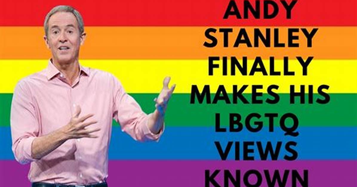 Andy Stanley Controversy: Comments About Lgbt Community