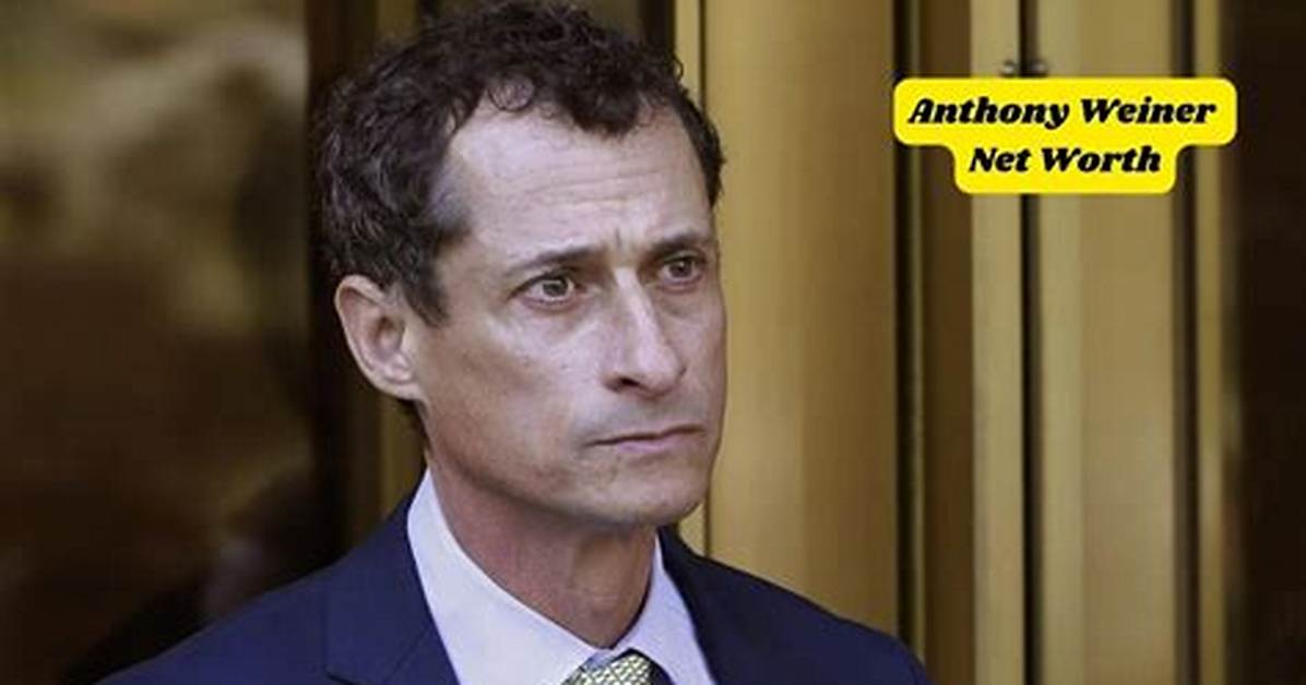 Anthony Weiner Net Worth 2024