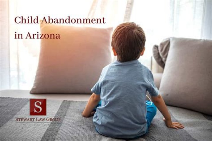 Arizona Child Abandonment Laws ARS 8201 & ARS 8531 Definitions