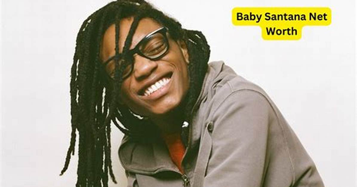 Babysantana Net Worth 2024