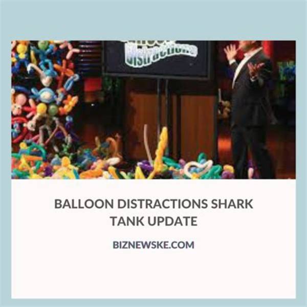 Balloon Distractions Shark Tank – Founder, Net Worth, and Investment