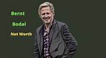 Bernt Bodal Net Worth 2024
