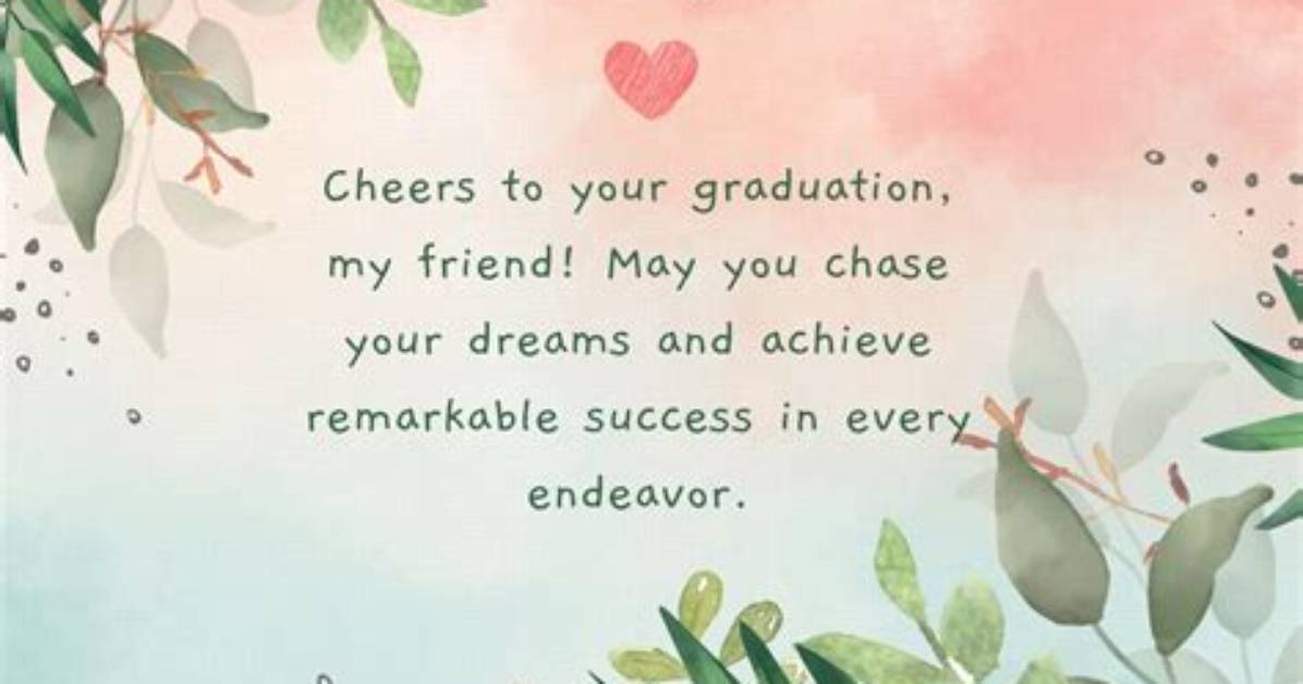 Best Graduation Messages to Send to Your Friend