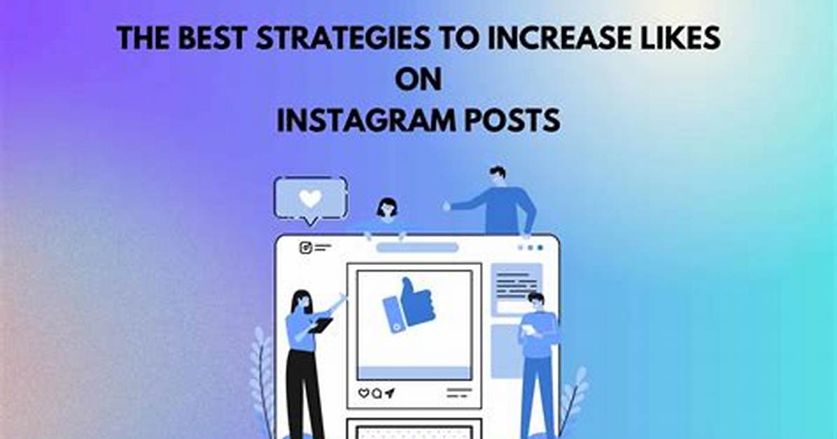 Best Strategies to Get More Likes on Your Instagram Photos