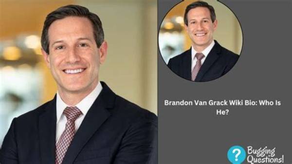 Brandon Van Grack Wikipedia, Bio, Age, Height and Twitter Explored