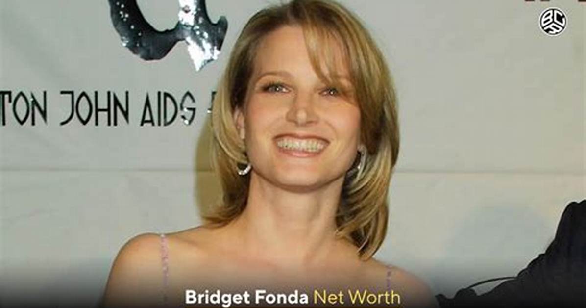 Bridget Fonda Net Worth