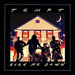 Burn Me Down by Tempt from Usa