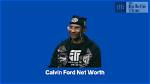 Calvin Ford Net Worth – How Much Is Calvin Ford Worth?