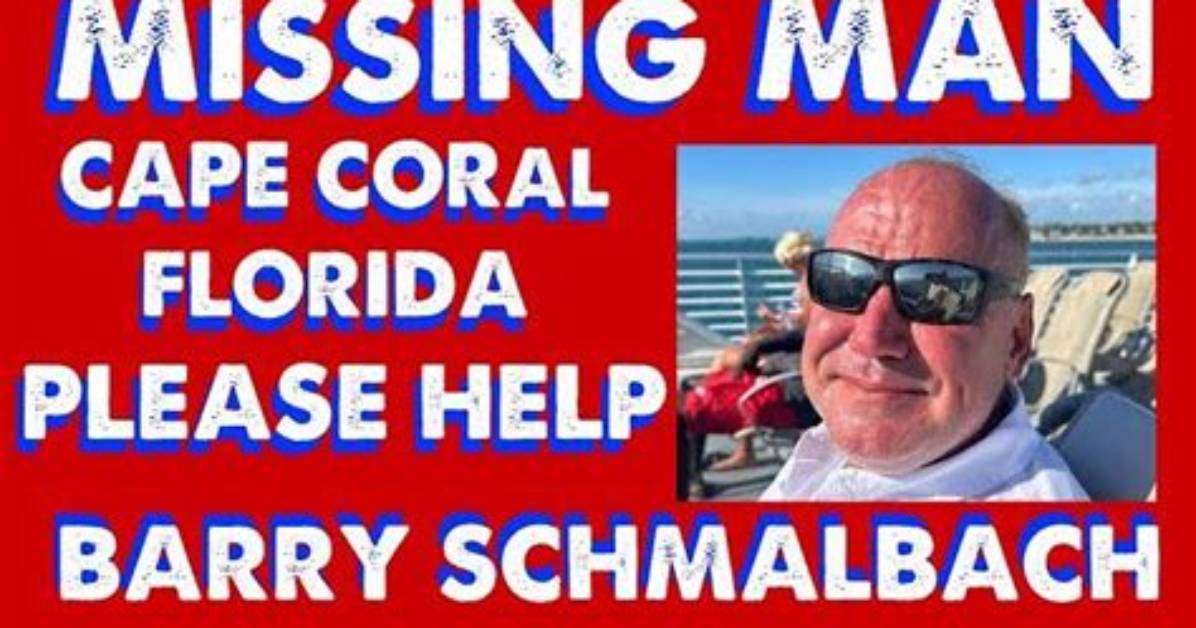 Cape Coral Barry Schmalbach Missing Update | Is He Found Yet