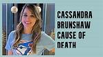 Cassandra Brunshaw Passed Away: Death Cause and Obituary