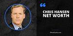 Chris Hansen Net Worth – How Much Is Hansen Worth?
