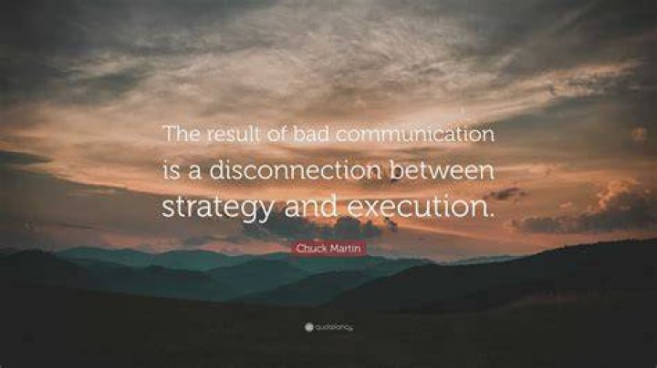 Chuck Martin Quote &ldquo;The result of bad communication is a disconnection