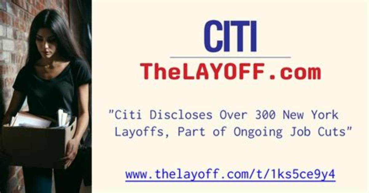 Citi Layoffs – Citi Job Cuts and Business Future