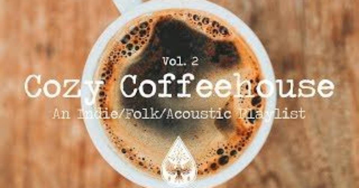 Coffee House Songs Playlist | Popnable