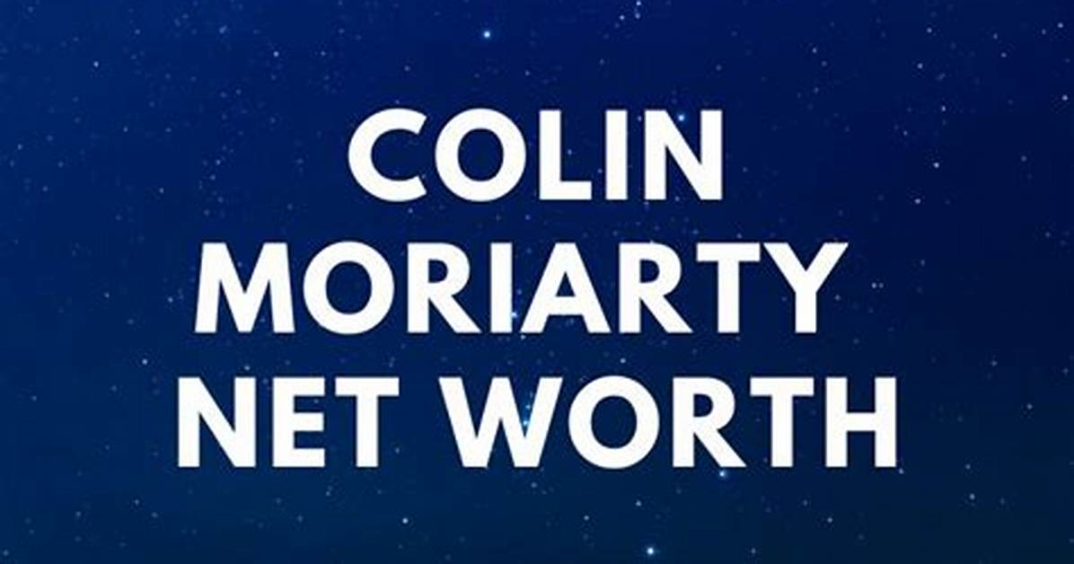 Colin Moriarty Net Worth