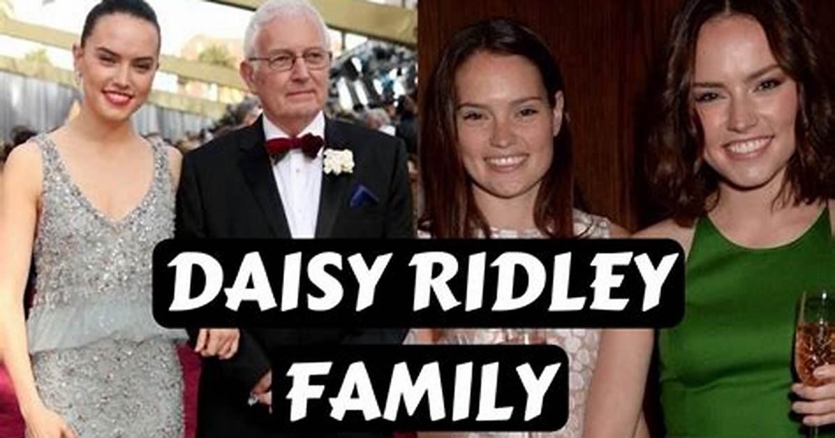 Daisy Ridley | Family and Ethnicity