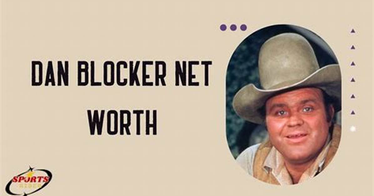 Dan Blocker Net Worth – How Much Is Blocker Worth?