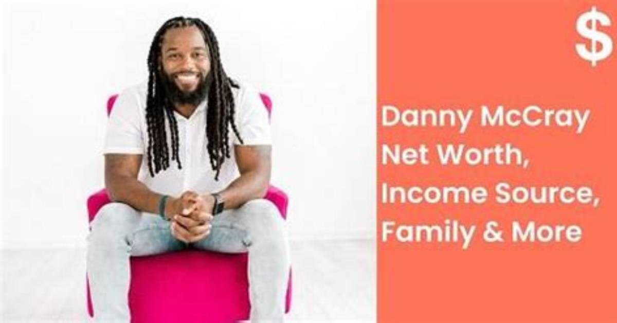 Danny Mccray Net Worth – How Much Is Danny Mccray Worth?