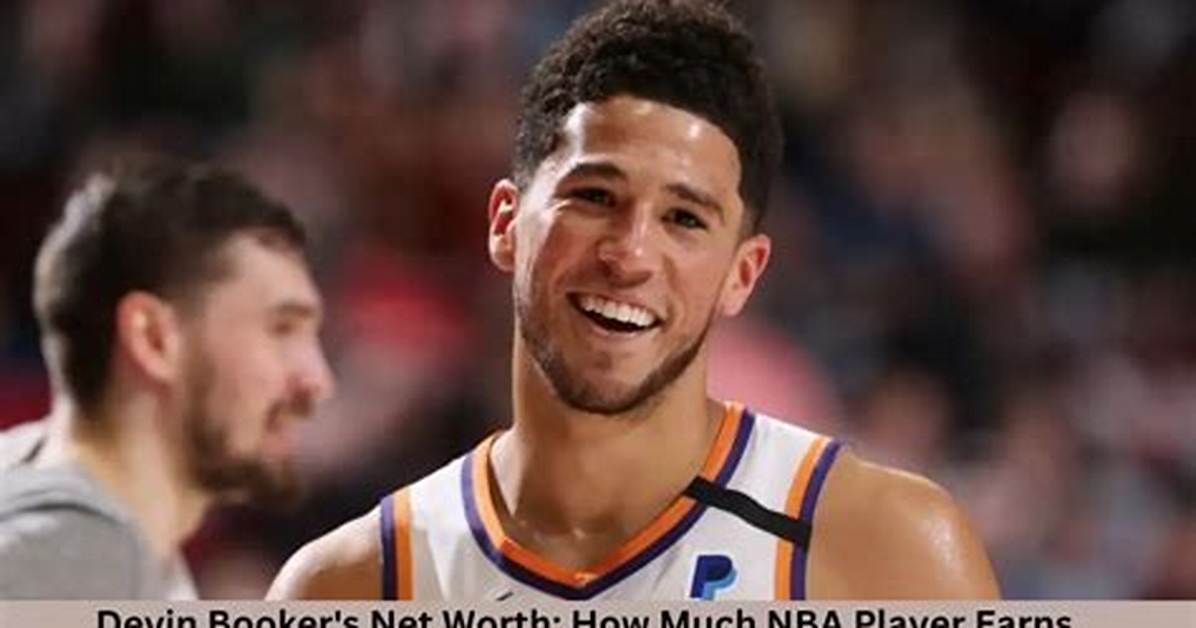 Devin Booker’s Net Worth – How Much Is Devin Booker Worth?