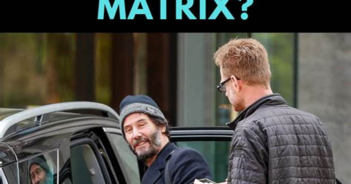 Did Keanu Reeves Shave His Head for 'The Matrix: Resurrections'?