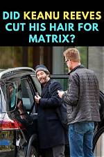 Did Keanu Reeves Shave His Head for 'The Matrix: Resurrections'?