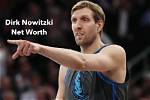 Dirk Nowitzki Net Worth – How Much Is Nowitzki Worth?