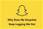 Does Snapchat Keep Logging You out of Your Account? You’re Not Alone