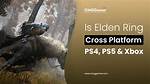 Don't Play 'Elden Ring' Without This Ultimate Strategy Guide