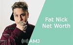 Fat Nick Net Worth 2024
