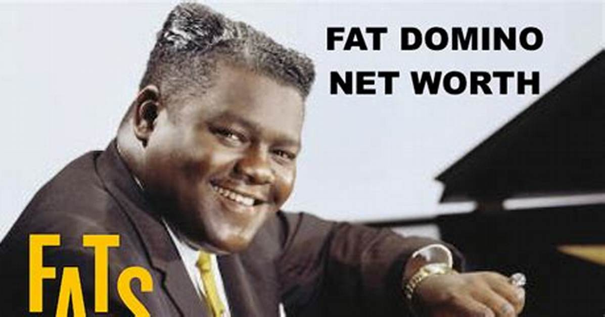 Fats Domino Net Worth