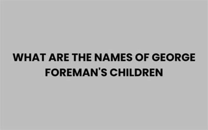 foreman children names Archives Inspirationfeed