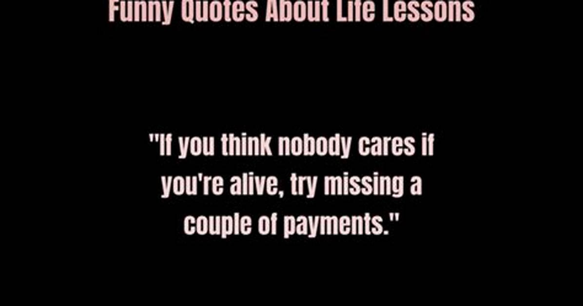 Funny Quotes About Life and Its Lessons