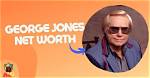 George Jones at Death Net Worth: How Much Was George Jones Worth When He Died?