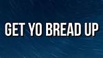 Get Yo Bread up by Snoop Dogg from Usa